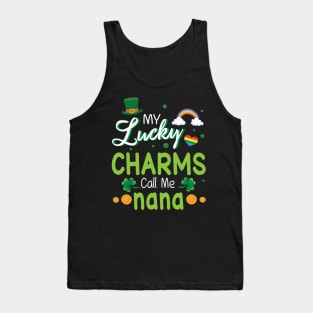 My Lucky Charms Call Me Nana Happy Saint Patrick Day Tank Top